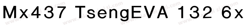 Mx437 TsengEVA 132 6x8 Regular字体转换